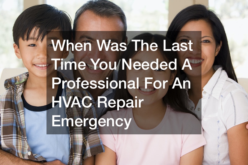 When Was The Last Time You Needed A Professional For An HVAC Repair Emergency