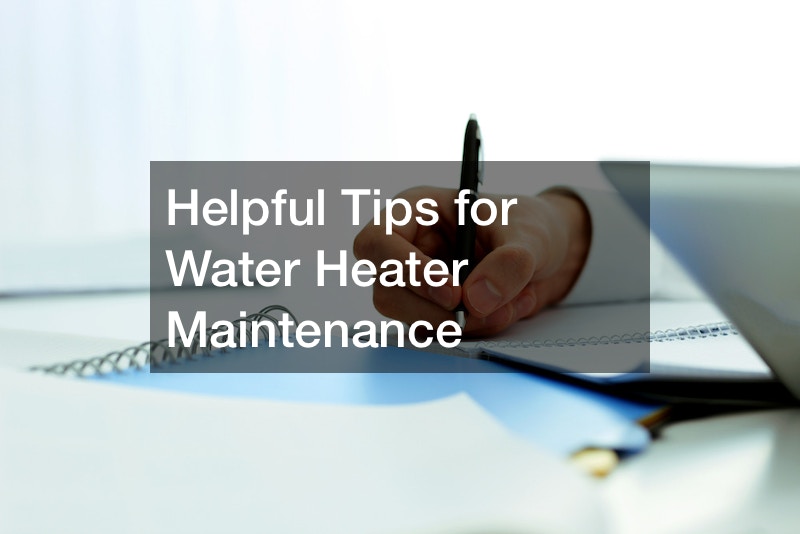 Helpful Tips for Water Heater Maintenance