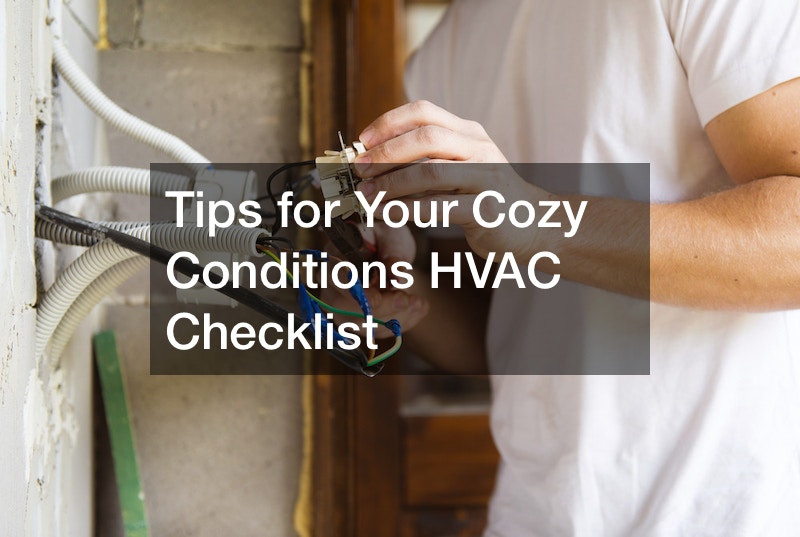Tips for Your Cozy Conditions HVAC Checklist