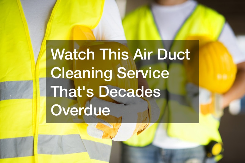 Watch This Air Duct Cleaning Service Thats Decades Overdue