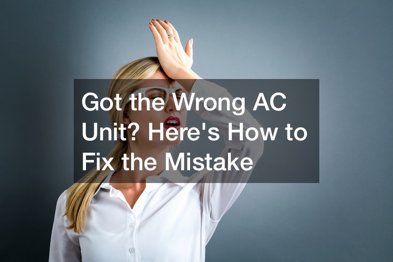 Got the Wrong AC Unit? Heres How to Fix the Mistake