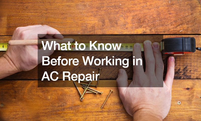 What to Know Before Working in AC Repair