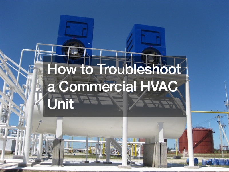 How to Troubleshoot a Commercial HVAC Unit