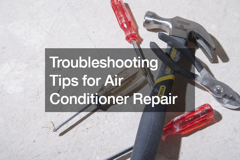 Troubleshooting Tips for Air Conditioner Repair