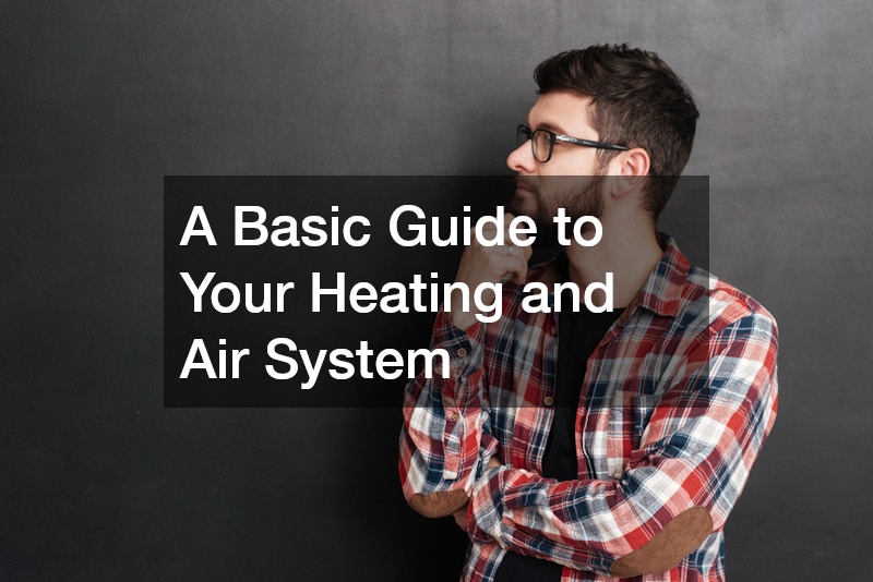 A Basic Guide to Your Heating and Air System