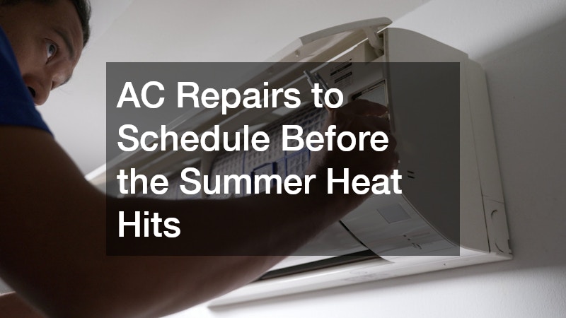 AC Repairs to Schedule Before the Summer Heat Hits