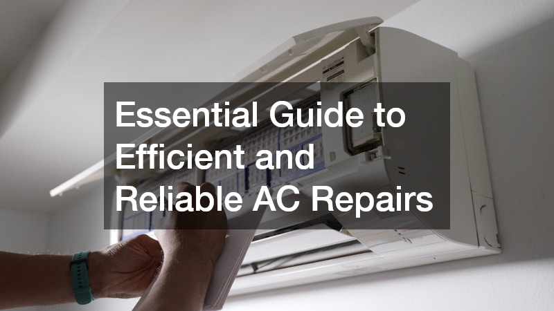 Essential Guide to Efficient and Reliable AC Repairs