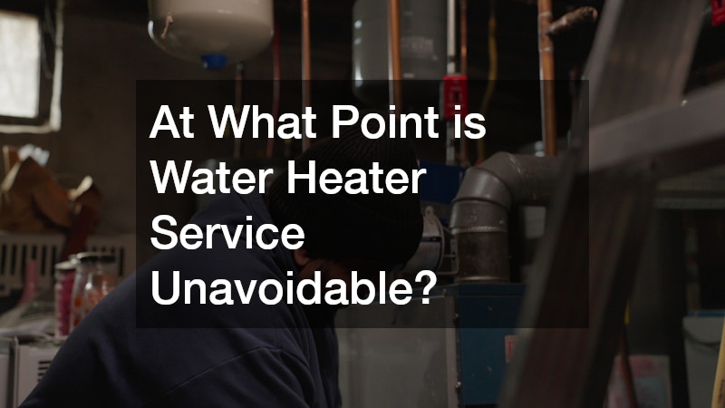At What Point is Water Heater Service Unavoidable?