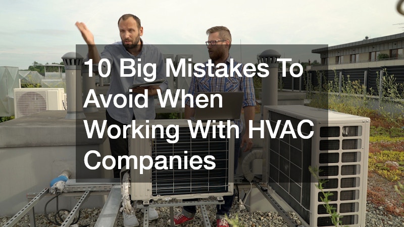 10 Big Mistakes To Avoid When Working With HVAC Companies